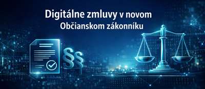 Digitálne zmluvy v novom Občianskom zákonníku: revolúcia v záväzkoch, ktorú podnikatelia nemôžu ignorovať